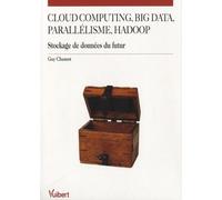Cloud computing, big data, parallélisme, Hadoop: Stockage de données du futur