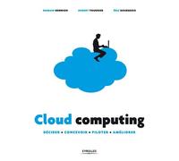 Cloud computing Décider - Concevoir - Piloter - Améliorer - Hubert Tournier - Eyrolles - broché - Guide