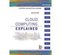 Cloud Computing Explained: Enterprise Implementation Handbook