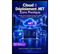 Cloud & Déploiement .NET Sans Panique: Docker, Azure et GitHub Actions pour mettre en ligne sa première application .NET