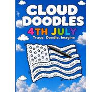 Cloud Doodles - 4th July: Trace Doodle Imagine An Activity Book with a Difference