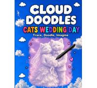 Cloud Doodles Cats Wedding Day: Trace Doodle Imagine An Activity Book with a Difference