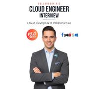 Cloud Engineer Interview: Crack Your Next Job with 100+ Frequently Asked Questions - Fully Solved
