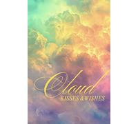 Cloud Kisses & Wishes: A Notebook For Writing Down Positive Dreams And Ideas.