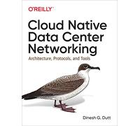 Dinesh G Dutt – Cloud Native DataCenter Networking – O’Reilly Verlag