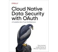 Cloud Native Data Security With OAuth: A Scalable Zero Trust Architecture