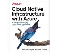 Cloud Native Infrastructure with Azure by Michael Kehoe Michael Kehoe (Auteur)