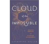 Cloud of the Impossible: Negative Theology and Planetary Entanglement