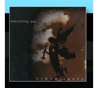 Cloud Party - Everything and Nothing