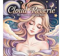 Cloud Reverie: Sky Maidens Coloring Book Featuring Anime Girls with Flowing Hair in Dreamy Cloud Scenes, Celestial Fashion and Starry Skies for Relaxation