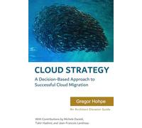 Cloud Strategy: A Decision-based Approach to Successful Cloud Migration