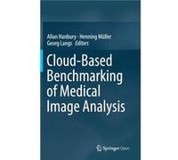 CloudBased Benchmarking of Medical Image Analysis - Springer International Publishing AG - Springer International Publishing AG - Livre en Anglais - Hardb Springer International Publishing AGSpringer 