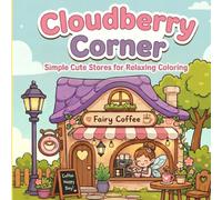 Cloudberry Corner: Simple Cute Stores for Relaxing Coloring 50 draws for kids and adults