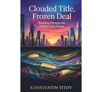 Clouded Title, Frozen Deal: Breaking Through the Hidden Sales Freeze