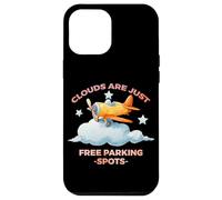 Clouds are Just Free Parking Spots Coque pour iPhone 12 Pro Max