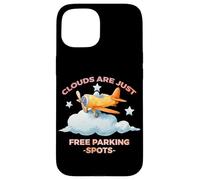 Clouds are Just Free Parking Spots Coque pour iPhone 15