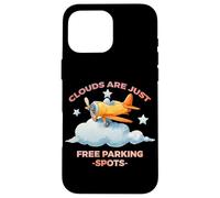 Clouds are Just Free Parking Spots Coque pour iPhone 16 Pro Max