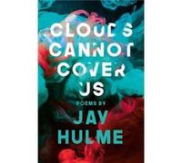 Clouds Cannot Cover Us by Jay Hulme Unknown (Auteur)