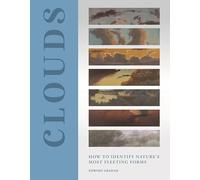 Clouds: How to Identify Nature’s Most Fleeting Forms