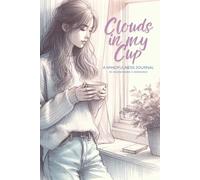 Clouds in My Cup: A Mindfulness Journal
