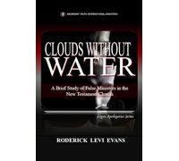Clouds Without Water: A Brief Study of False Ministers in the New Testament Church