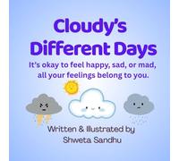 Cloudy’s Different Days: A Heartwarming Picture Book About Feelings for Children Ages 3-8