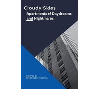 Cloudy Skies, Apartments of Daydreams and Nightmares