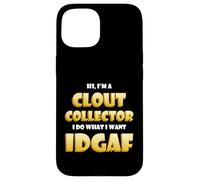Clout Collector IDGAF Dank Meme Costume for Respect Clout Coque pour iPhone 15