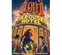 Clover and the Carousel Hotel A Novel - Eureka OHara - Amulet Books - ebook (ePub) - Livre