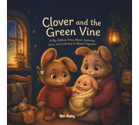 Clover and the Green Vine: A Big Sibling Story About Jealousy, Love, and Learning to Bloom Together