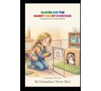 CLOVER AND THE RABBIT WHO BIT EVERYONE: An Inspiring Story for Amazing Autistic Kids
