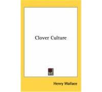 Clover Culture Henry Wallace (Auteur)