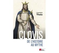 Clovis - De l'Histoire au mythe - Laurent Theis - Cnrs Eds - broché - Essai
