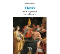Clovis et le baptême de la France - Anne Bernet - Ephata - broché - Essai