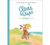 Clovis et Oups : La belle vie