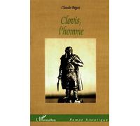 Clovis, l'homme - Claude Bégat - L'harmattan - broché - Livre
