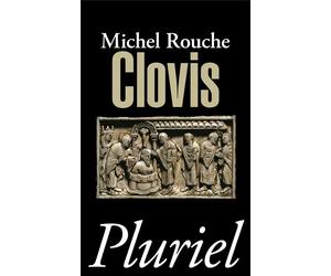 Clovis - Michel Rouche - Hachette Pluriel Reference - broché - Biographie