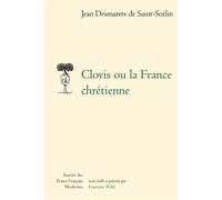 Clovis ou la France chrétienne - Jean Desmarets de Saint-Sorlin - Societe Des Textes Francais Modernes - broché - Poésie