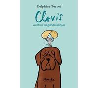 Clovis veut faire de grandes choses