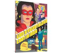 Daniel Clowes – Like A Velvet Glove Cast In Iron – Fantagraphics