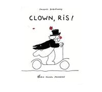 Jacques Duquennoy – Clown, ris !! – Album jeunesse dès 3 ans – cartonné
