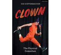 Clown: The Physical Comedian