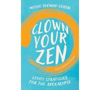 Clown Your Zen: Levity Strategies for the Apocalypse