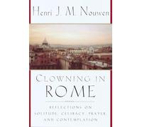 Clowning in Rome: Reflections on Solitude, Celibacy, Prayer, and Contemplation