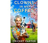 Clowns in My Coffee: A Cozy Culinary Mystery