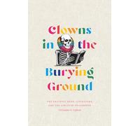 Clowns in the Burying Ground: The Grateful Dead, Literature, and the Limits of Philosophy