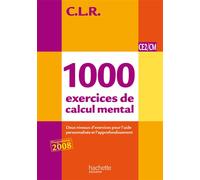 CLR 1000 exercices de calcul mental CE2/CM - Livre de l'élève - Ed.2011 Livre de l'élève - Edition 2011 - Jean-Claude Lucas - Hachette Education - broché - Scolaire / Universitaire