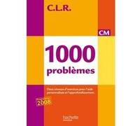 CLR 1000 problèmes CM - Corrigés - Ed.2010 Samuel Coruble (Auteur), Janine Leclec'h-Lucas (Auteur), Jean-Claude Lucas (Auteur), Robert Meunier (Auteur)