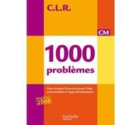 CLR 1000 problèmes CM - Livre de l'élève - Ed.2010