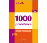 CLR 1000 problèmes CM - Livre de l'élève - Ed.2010